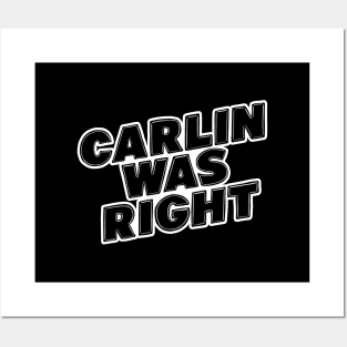 Carlin Was Right Posters and Art